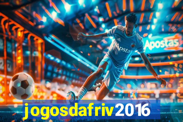 jogosdafriv2016