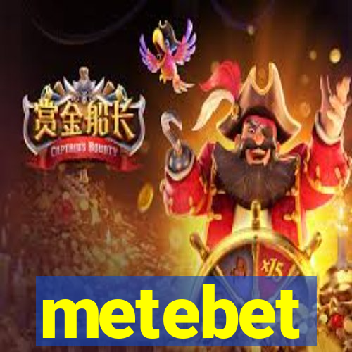 metebet