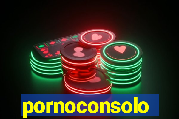 pornoconsolo