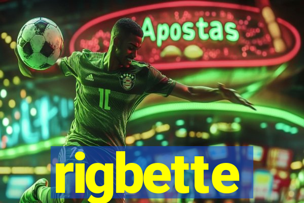 rigbette