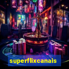 superflixcanais