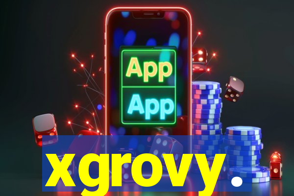 xgrovy.