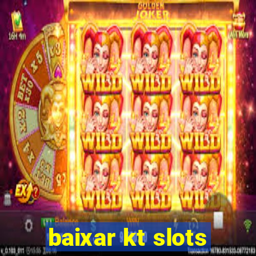 baixar kt slots