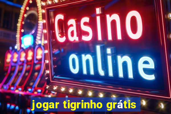 jogar tigrinho grátis