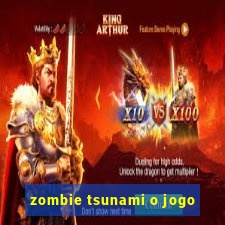 zombie tsunami o jogo