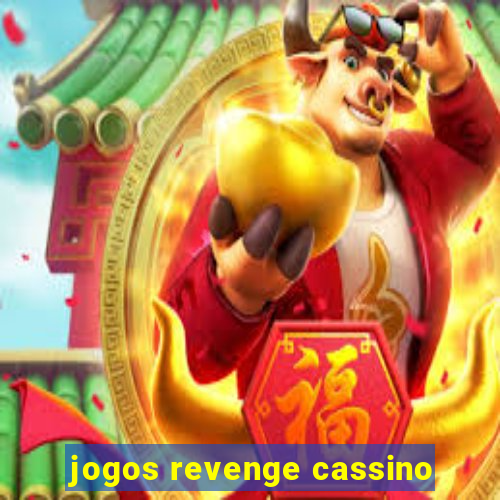 jogos revenge cassino