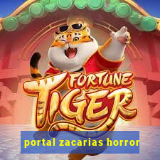 portal zacarias horror