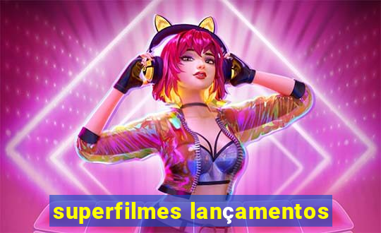 superfilmes lançamentos