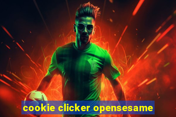 cookie clicker opensesame