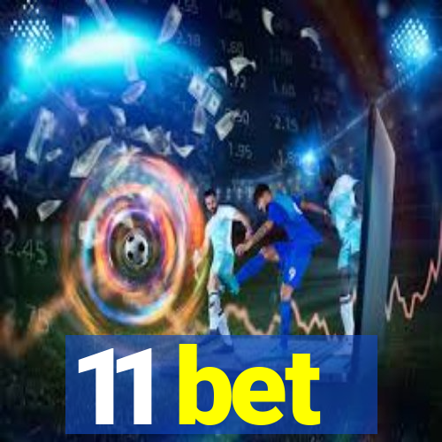 11 bet