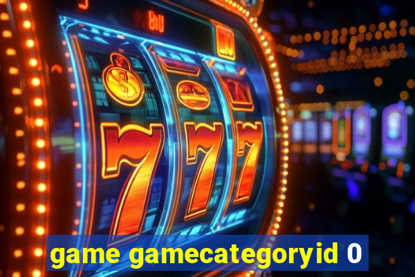 game gamecategoryid 0