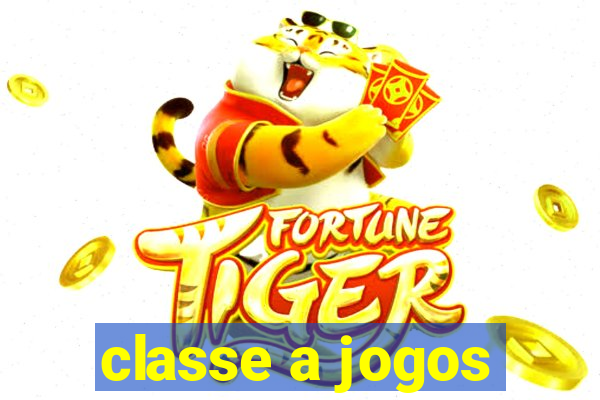 classe a jogos