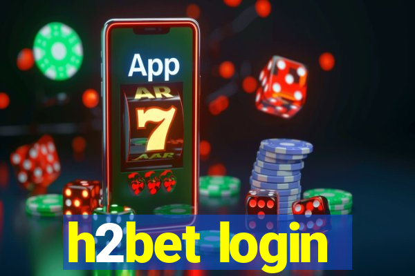 h2bet login