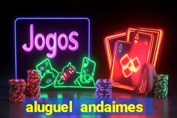 aluguel andaimes porto alegre