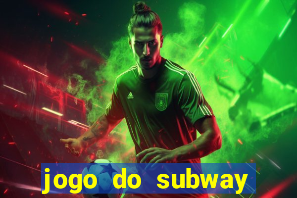 jogo do subway surf de ganhar dinheiro