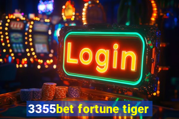 3355bet fortune tiger