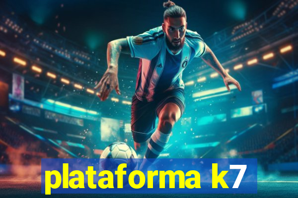 plataforma k7