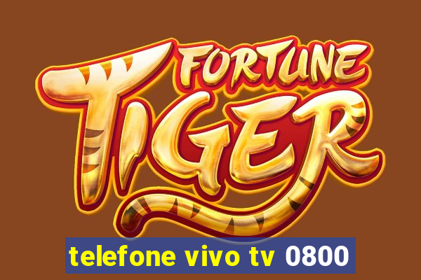 telefone vivo tv 0800