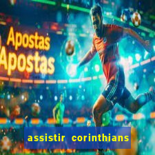 assistir corinthians e palmeiras futemax