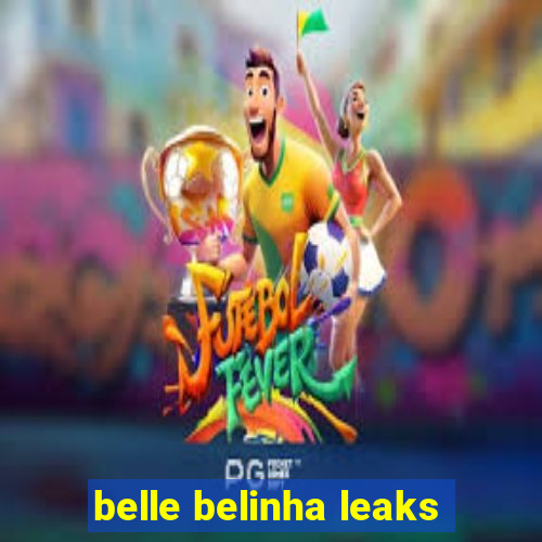 belle belinha leaks