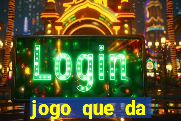 jogo que da dinheiro sem precisar depositar