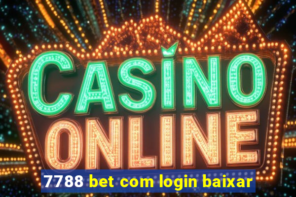 7788 bet com login baixar