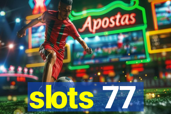 slots 77