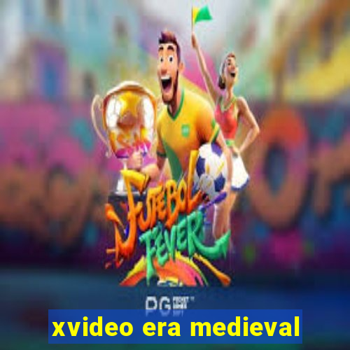 xvideo era medieval