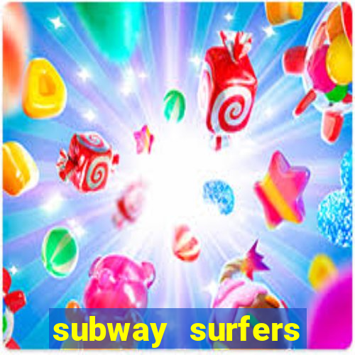 subway surfers dinheiro infinito