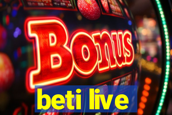 beti live