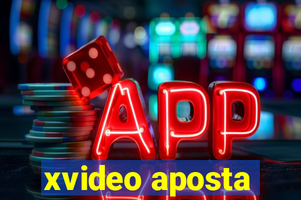 xvideo aposta