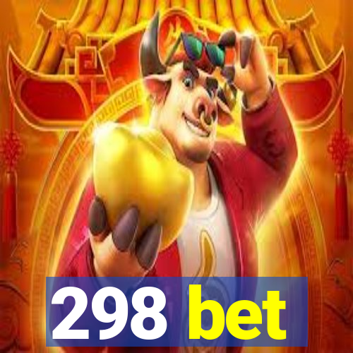 298 bet