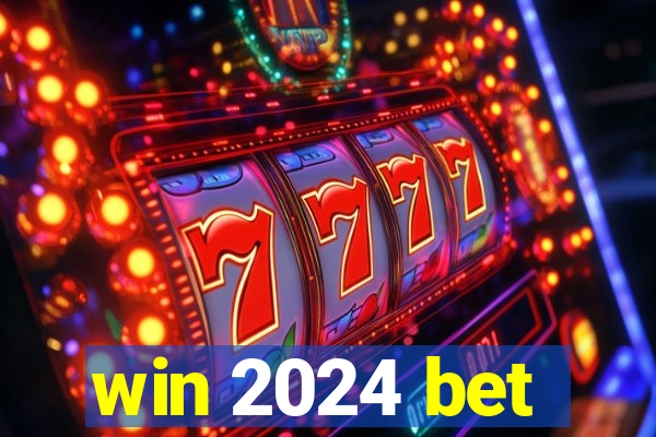 win 2024 bet