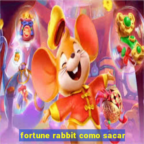 fortune rabbit como sacar