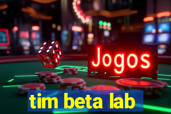 tim beta lab