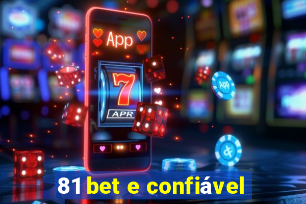 81 bet e confiável