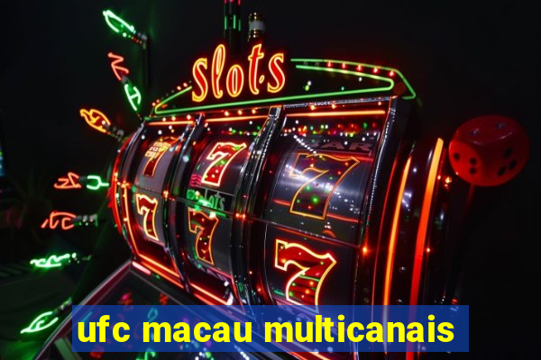 ufc macau multicanais