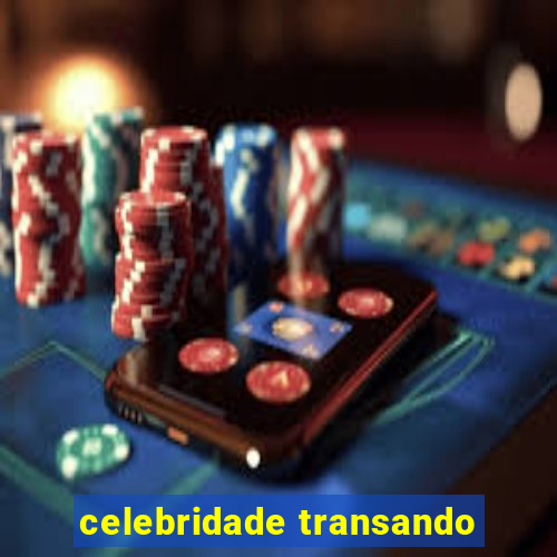 celebridade transando