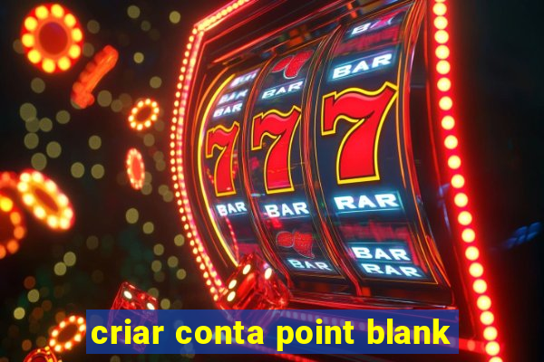 criar conta point blank