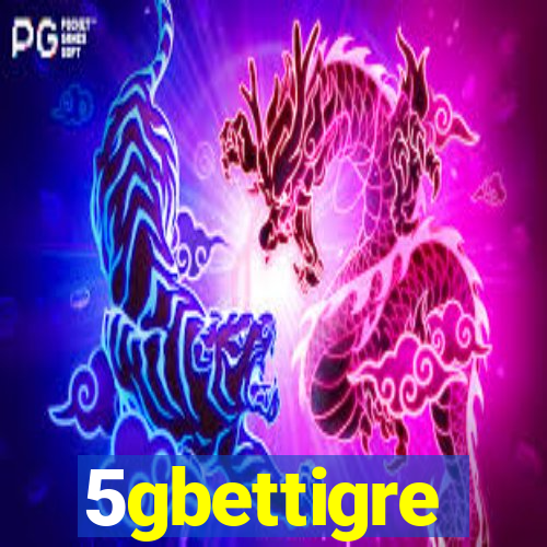 5gbettigre