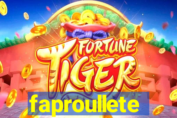 faproullete