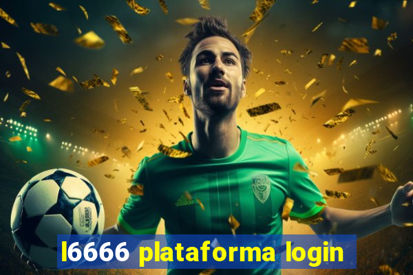 l6666 plataforma login