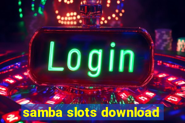 samba slots download