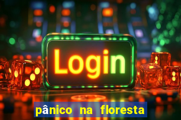 pânico na floresta 4 filme completo dublado mega filmes