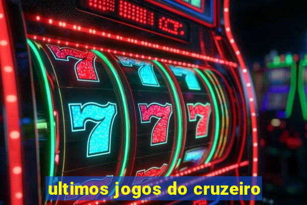 ultimos jogos do cruzeiro