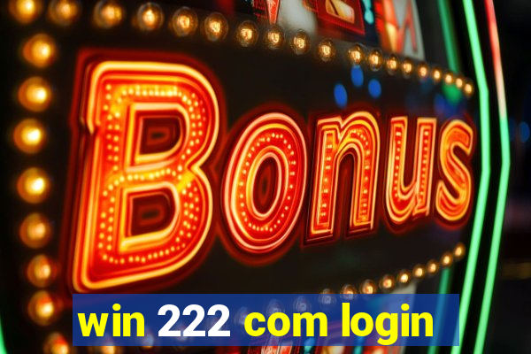 win 222 com login