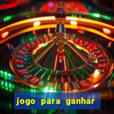 jogo para ganhar dinheiro sem depositar dinheiro