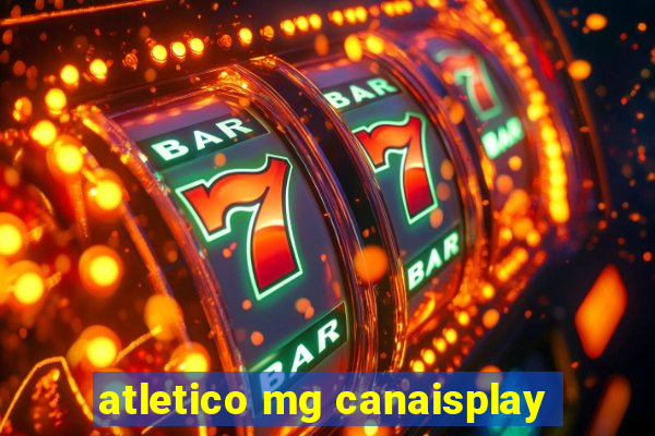 atletico mg canaisplay