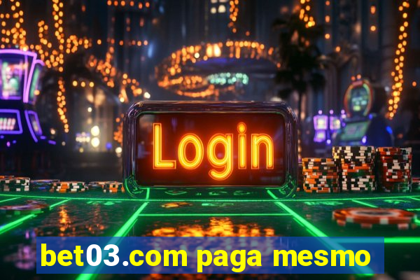 bet03.com paga mesmo