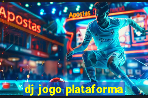 dj jogo plataforma